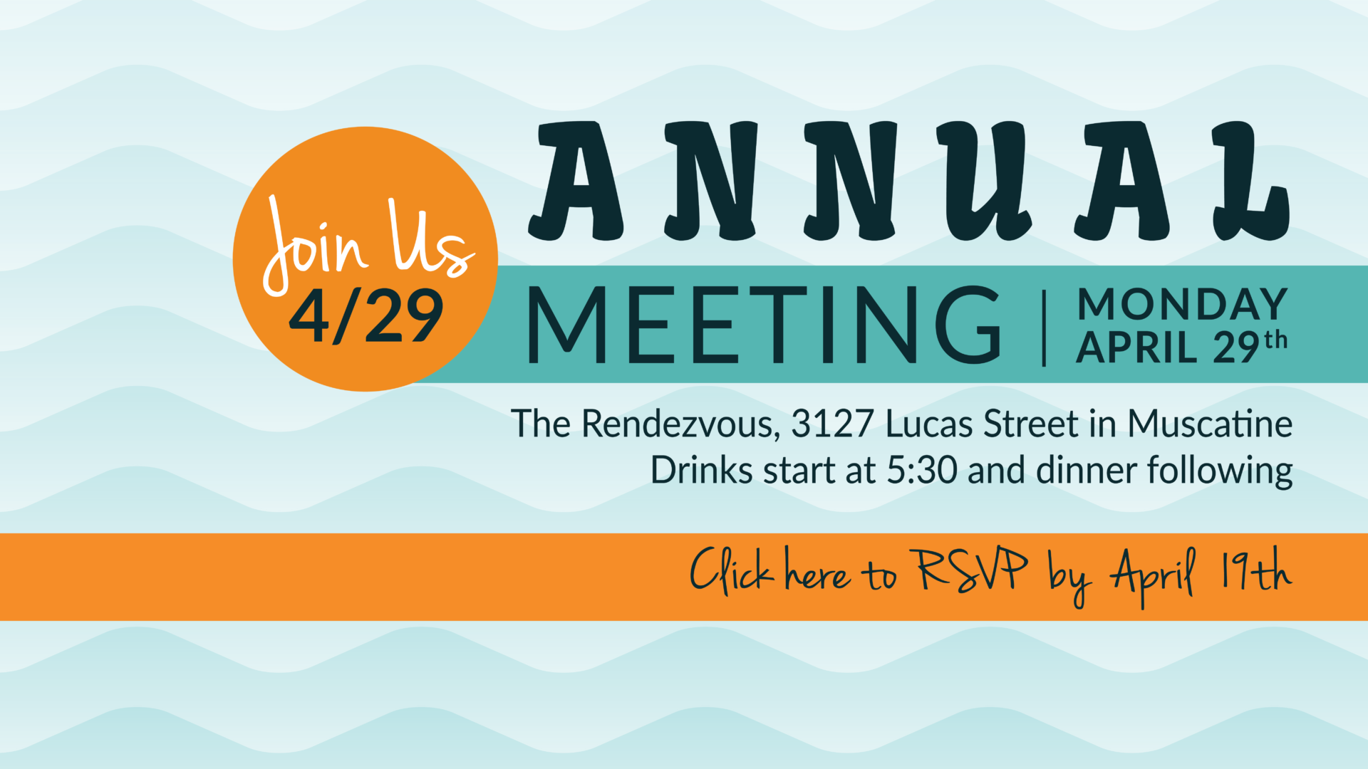 Join Us on April 29th for our Annual Meeting at the Rendezvous at 5:30pm. Located at 3127 Lucas Street in Muscatine. Click the link to RSVP by April 19th, 2024.